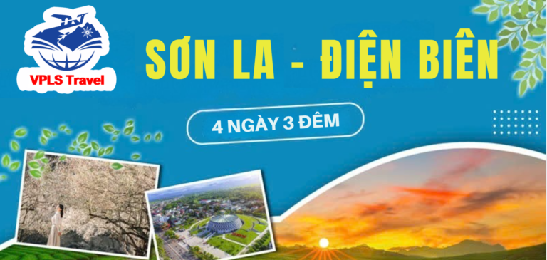 LẠNG SƠN- SƠN LA – ĐIỆN BIÊN – SƠN LA – LẠNG SƠN(4 ngày 3 đêm)